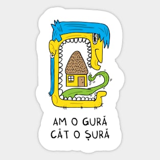 Am o gura cat o sura Sticker